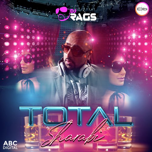 Total Sharabi by DJ Rags - Download on PagalFree