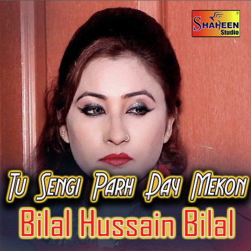 Tu Sengi Par Day Mekon by Bilal Hussain Bilal - Download on PagalFree