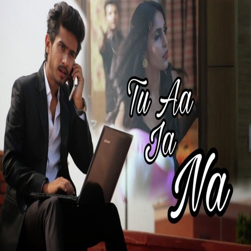Tu Aa Ja Na by Ashish Yadav - Download on PagalFree