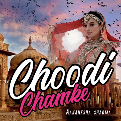 Choodi Chamke by Sona Mohapatra - Download on PagalFree