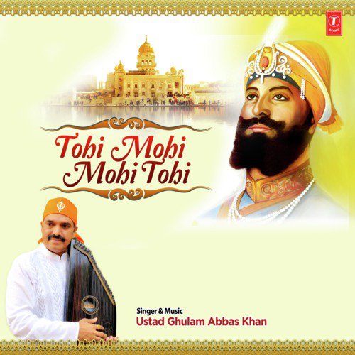 Tohi Mohi Mohi Tohi by Ustad Ghulam Abbas Khan - Download on PagalFree