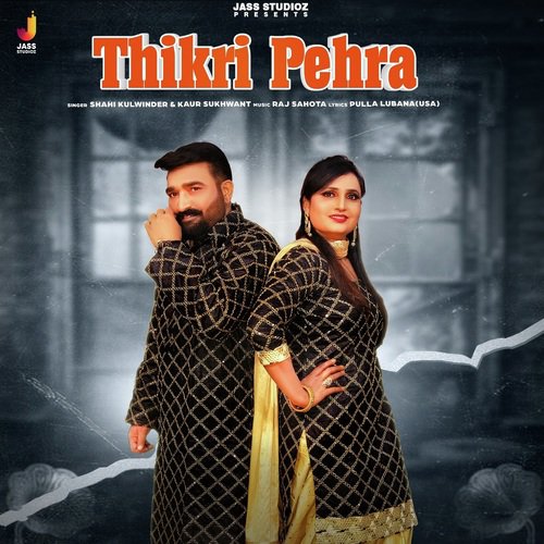 Thikri Pehra by Shahi Kulwinder, Kaur Sukhwant - Download on PagalFree