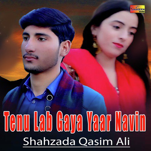 Tenu Lab Gaya Yaar Navin by Shahzada Qasim Ali - Download on PagalFree