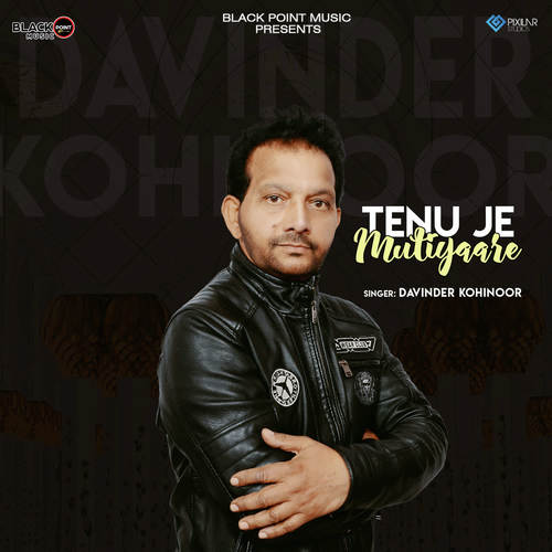 Tenu Je Mutiyaare by Davinder Kohinoor - Download on PagalFree