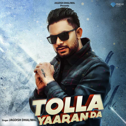 Tolla Yaaran Da by Jagdish Dhaliwal - Download on PagalFree