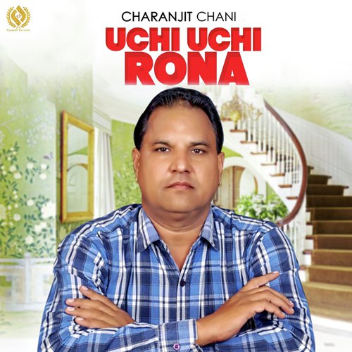 Uchi Uchi Rona by Charanjit Channi - Download on PagalFree