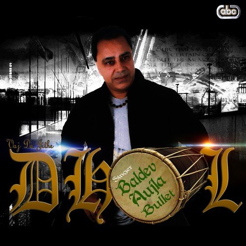 Vaj Da Jithe Dhol by Baldev Aujla - Download on PagalFree