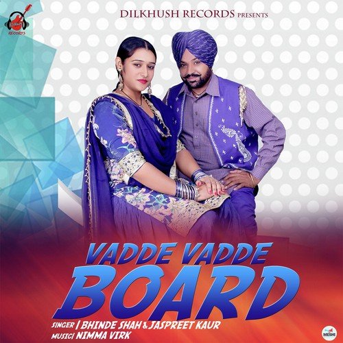 Vadde Vadde Board by Jaspreet Kaur, Bhinde Shah - Download on PagalFree