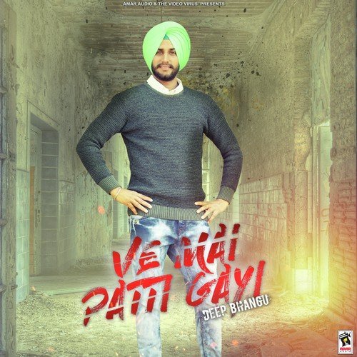 Ve Mai Patti Gayi by Deep Bhangu - Download on PagalFree