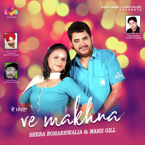 Ve Makhna by Shera Boharwalia, Mahi Gill - Download on PagalFree