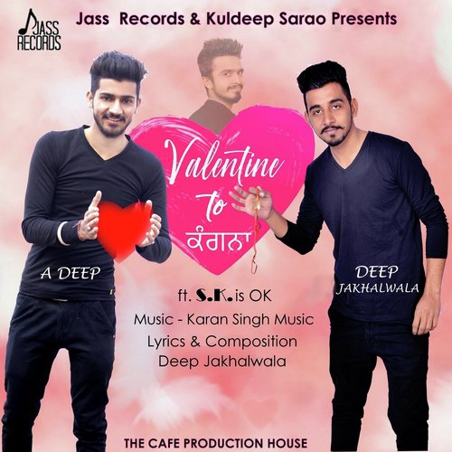 Valentine To Kangna by Deep Jakhal Wala, A. Deep - Download on PagalFree