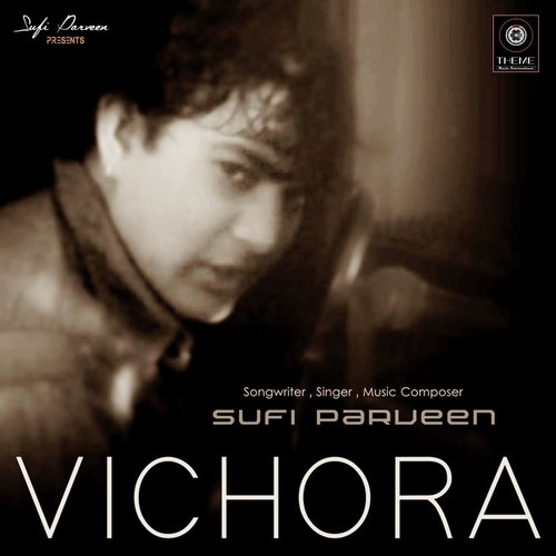 Menu Vichora Mere Sajna Da by Sufi Parveen - Download on PagalFree