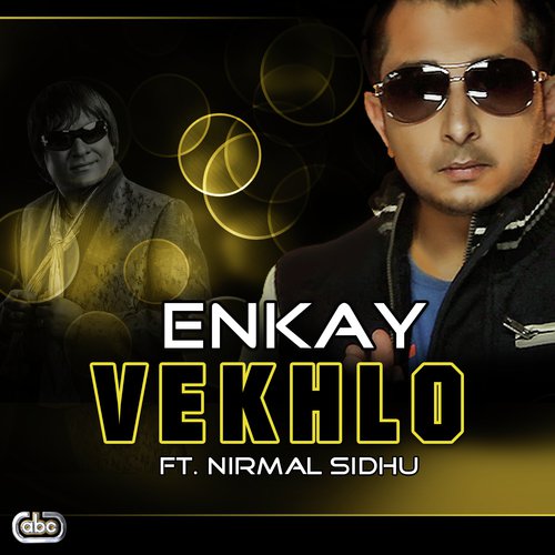Vekhlo by Enkay, Nirmal Sidhu - Download on PagalFree