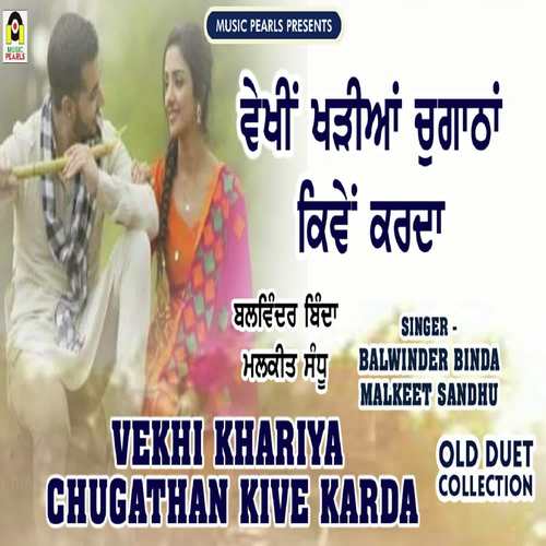 Vekhi Kharhiya Chugatha Kive Karda by Balwinder Binda, Malkeet Sandhu - Download on PagalFree