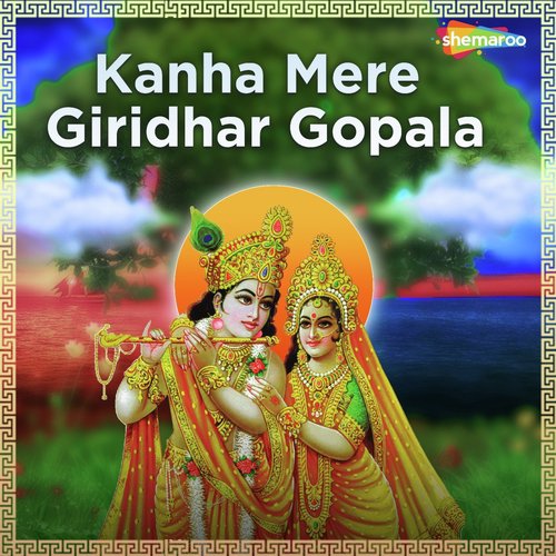 Kanha Mere Giridhar Gopala by Soham Naik - Download on PagalFree