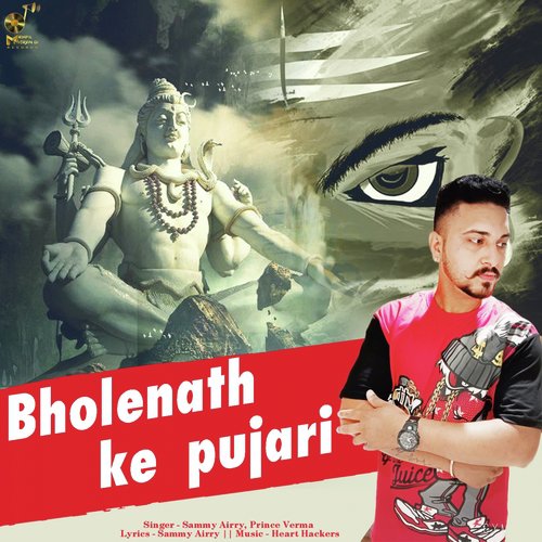 Bholenath Ke Pujari by Sammy Airry, Prince Verma - Download on PagalFree