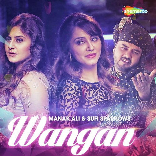Wangan by Manak Ali, Sufi Sparrows - Download on PagalFree
