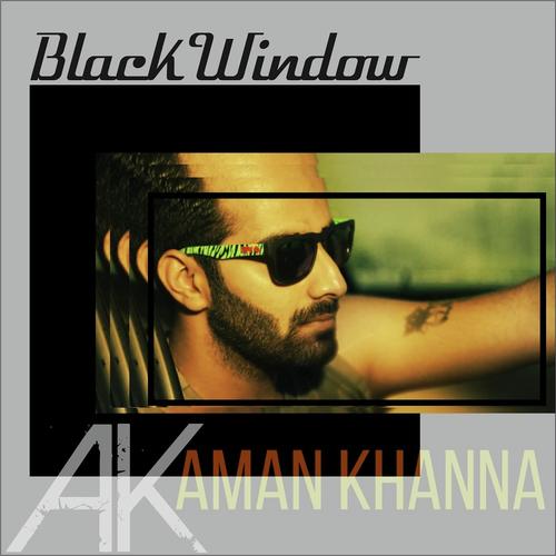 Black Window by Aman Khanna, Rgul Kalra, Rgul Kalra - Download on PagalFree