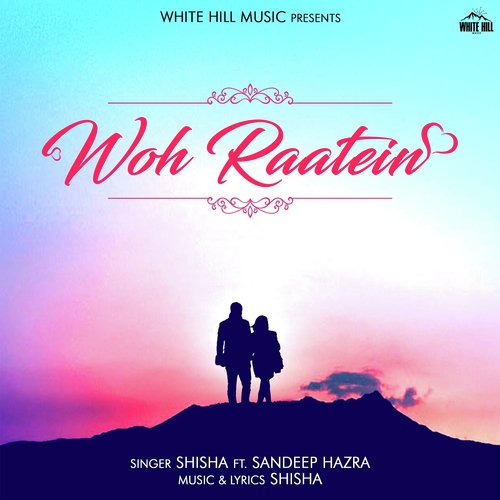 Woh Raatein by Shisha, Sandeep Hazra - Download on PagalFree