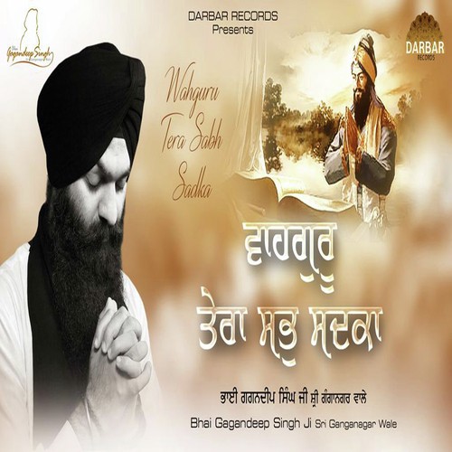 Waheguru Tera Sabh Sadka by Bhai Gagandeep Singh Ji Sri Ganga Nagar Wale - Download on PagalFree