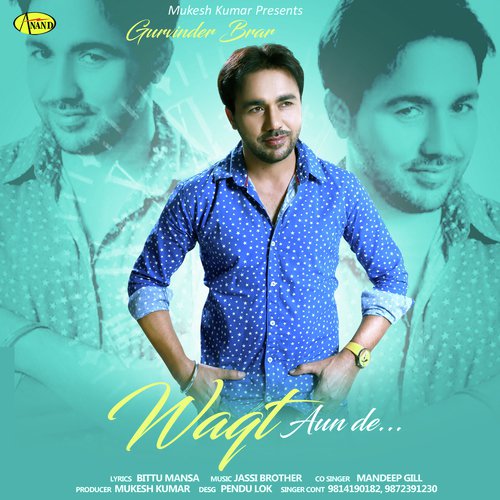 Waqt Aunde by Gurvinder Brar, Mandeep Gill - Download on PagalFree
