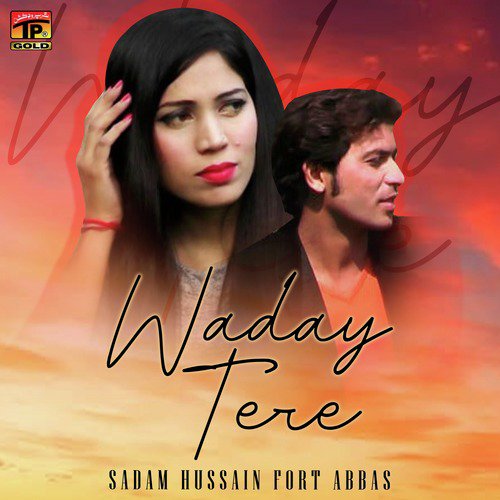 Waday Tere by Sadam Hussain Fort Abbas - Download on PagalFree