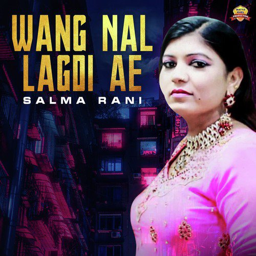 Wang Nal Lagdi Ae by Salma Rani - Download on PagalFree