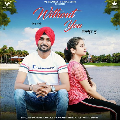 Without You by Makhan Majhuke, Parveen Bharta - Download on PagalFree