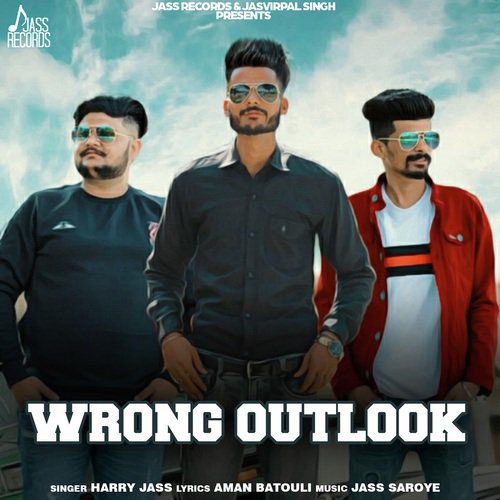 Wrong Outlook by Harry Jass - Download on PagalFree