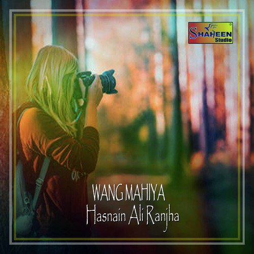 Wang Mahiya by Hasnain Ali Ranjha - Download on PagalFree