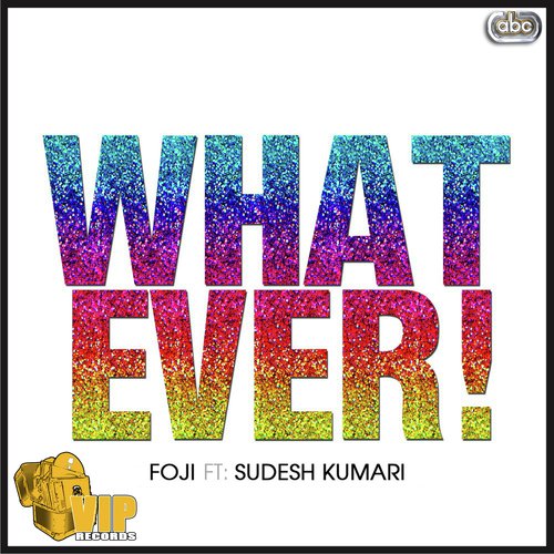 Whatever by Foji, Sudesh Kumari - Download on PagalFree