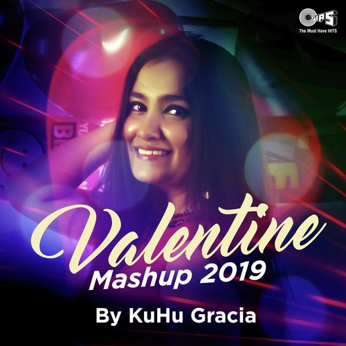 Valentine Mashup 2019 Cover  By KuHu Gracia by Deepshikha Jain, Ashutosh - Download on PagalFree