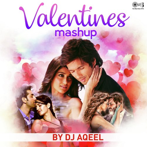 Valentines Mashup By DJ Aqeel by Deepshikha Jain, Ashutosh - Download on PagalFree