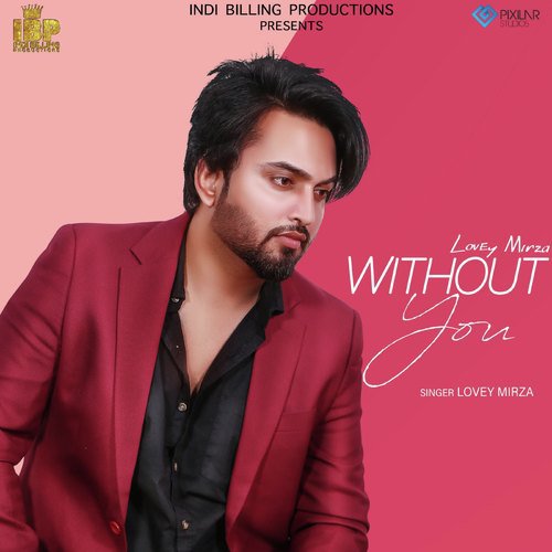 Without You by Lovey Mirza - Download on PagalFree