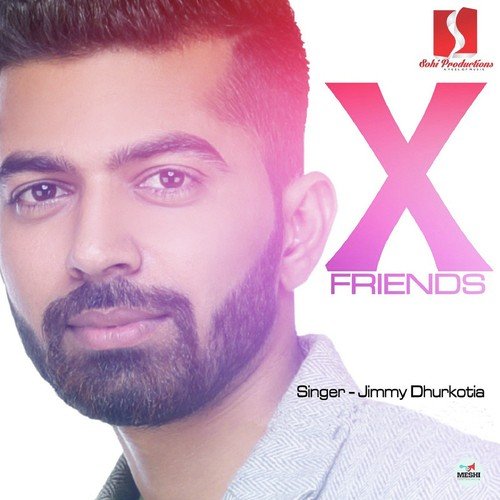 X Friends by Jimmy Dhurkotia - Download on PagalFree