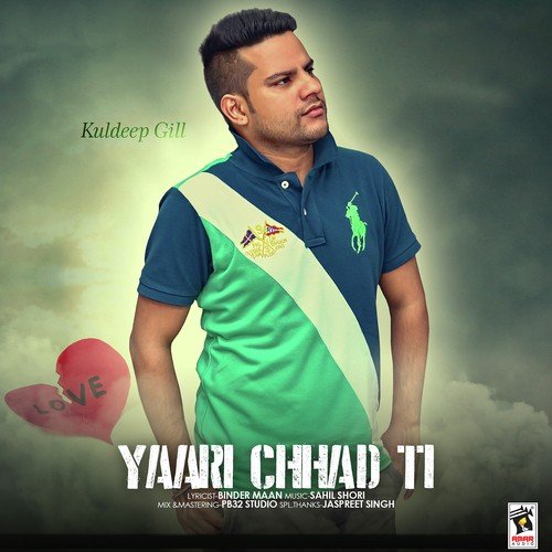 Yaari Chhad Ti by Kuldeep Gill - Download on PagalFree