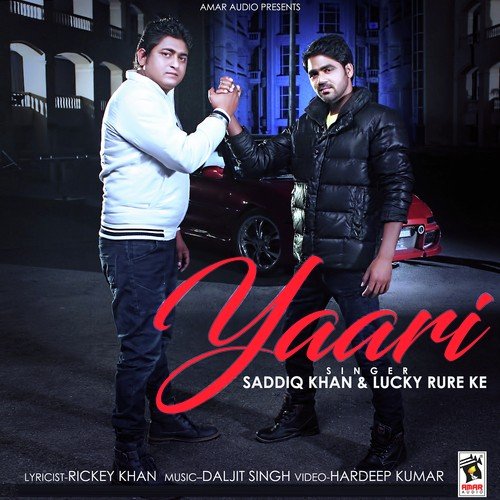 Yaari by Saddiq Khan, Lucky Rure Ke - Download on PagalFree