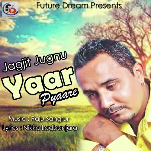 Yaar Pyaare by Jagjit Jugnu, Jagjit Jugnu - Download on PagalFree