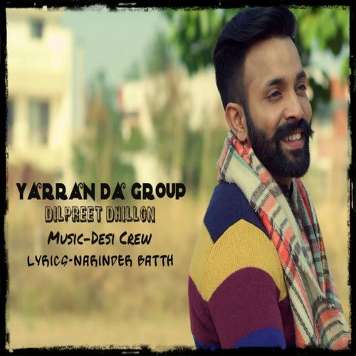 Yarran Da Group by Dilpreet Dhillon - Download on PagalFree