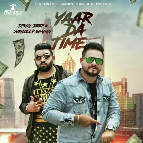 Yaar Da Time by Jaryal Deep, Sukhdeep Bhangu - Download on PagalFree
