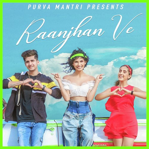 Raanjhan Ve by Sangeet Haldipur - Download on PagalFree