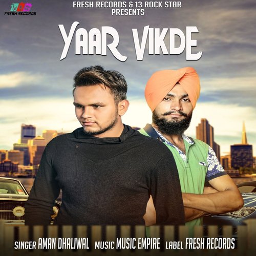 Yaar Vikde by Aman Dhaliwal - Download on PagalFree