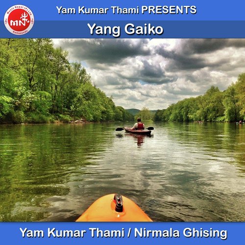 Yang Gaiko by Yam Kumar Thami, Nirmala Ghising - Download on PagalFree