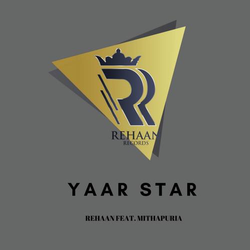 Yaar Star (feat. Mithapuria) by Rehaan - Download on PagalFree