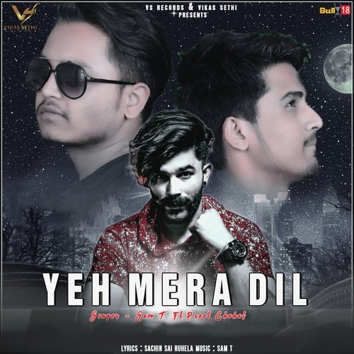 Yeh Mera Dil by Sam T., Preet Chahal - Download on PagalFree