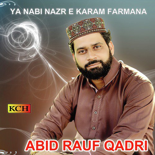 Ya Nabi Nazre Karam by Abid Rauf Qadri - Download on PagalFree