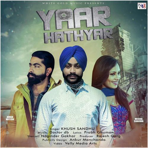 Yaar Hathyar by Khush Sandhu - Download on PagalFree
