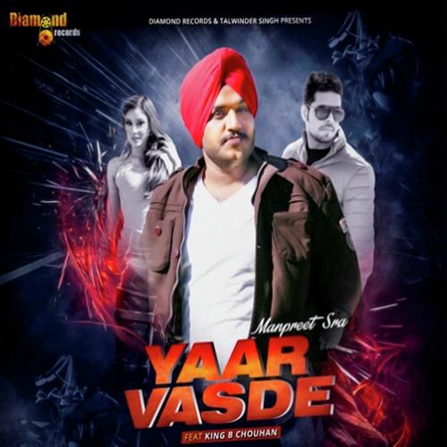 Yaar Vasde by Manpreet Sra - Download on PagalFree