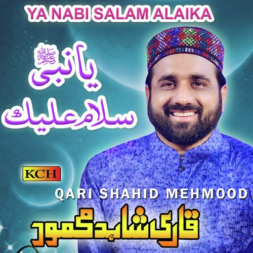 Ya Nabi Salam Alaika by Qari Shahid Mehmood - Download on PagalFree