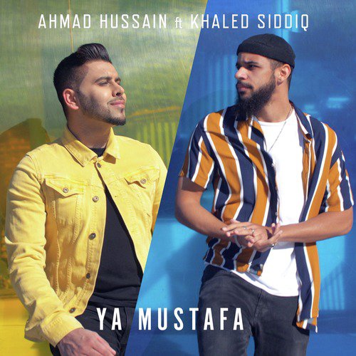 Ya Mustafa by Ahmad Hussain, Khled Siddq - Download on PagalFree